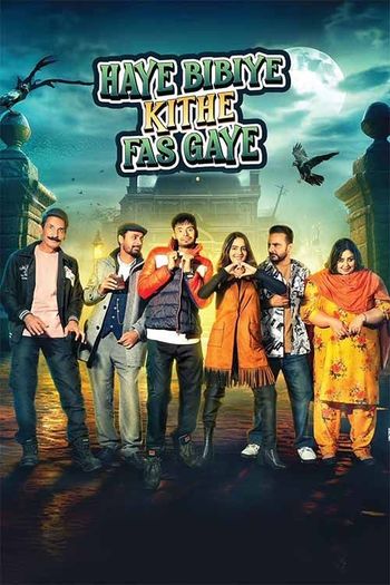 Haye Bibiye Kithe Fas Gaye (2024) Punjabi HDRip 1080p 720p 480p Full Movie Download